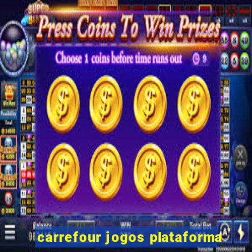 carrefour jogos plataforma